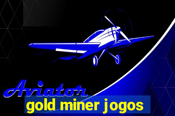 gold miner jogos